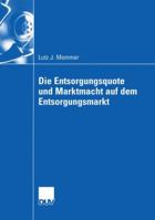 Die Entsorgungsquote Und Marktmacht Auf Dem Entsorgungsmarkt 3824407248 Book Cover