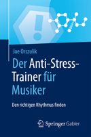 Der Anti-Stress-Trainer Für Musiker: Den Richtigen Rhythmus Finden 3658159944 Book Cover