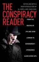 Conspiracy Reader: From the Deaths of JFK and John Lennon to Government-Sponsored Alien Cover-Ups 1616085924 Book Cover