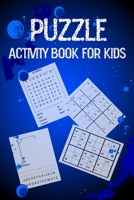 Puzzle activity book for kids: Activity book with mixture games like Dot-to-Dot, Coloring, Word search, Sudoku and more!!! 2150042622 Book Cover