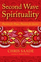 Second Wave Spirituality: Passion for Peace, Passion for Justice 1583947663 Book Cover