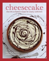 Cheesecake: Over 60 scrumptious recipes for creamy confections 178879690X Book Cover