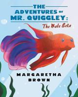 The Adventures of Mr. Quiggley: The Male Beta 1683489144 Book Cover