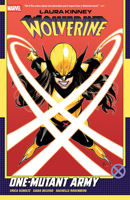 LAURA KINNEY: WOLVERINE VOL. 1 - ONE-MUTANT ARMY 1302961586 Book Cover