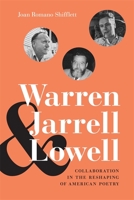 Warren, Jarrell, and Lowell: Collaboration in the Reshaping of American Poetry 0807172170 Book Cover