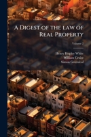 A digest of the law of real property Volume 2 1171489242 Book Cover
