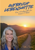 Aufbruch Lebensmitte: Die 7 Kraftquellen für Deine zweite Blüte 3695101113 Book Cover