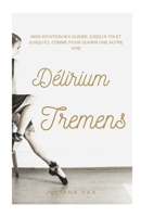 Délirium Tremens B08RGYGFHX Book Cover