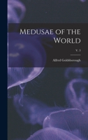 Medusae of the World; v. 3 1016185499 Book Cover