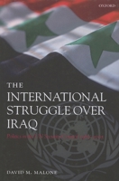 The International Struggle over Iraq: Politics in the UN Security Council 1980-2005 0199238685 Book Cover