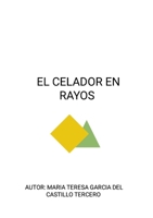 EL CELADOR EN RAYOS: LA SANIDAD (Spanish Edition) 1257971379 Book Cover
