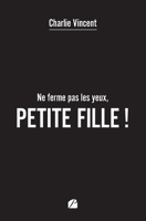 Ne ferme pas les yeux, petite fille ! (French Edition) B0CM4RFDJ2 Book Cover