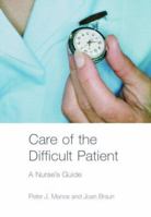 Care of the Difficult Patient: A Nurse's Guide 0415358248 Book Cover