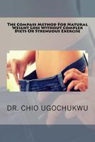 The Compass Method For Natural Weight Loss Without Complex Diets Or Strenuous Ex 1535078936 Book Cover