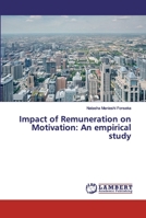 Impact of Remuneration on Motivation: An empirical study 6139832993 Book Cover
