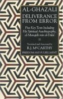 Deliverance from Error: Five Key Texts Including His Spiritual Autobiography, al-Munqidh min al-Dalal 1887752277 Book Cover