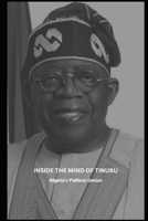 Inside The Mind Of Tinubu: Nigeria's Political Genius B0DSJBSK6S Book Cover