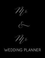 Mr & Mr Wedding Planner: Gay Wedding Planner Book and Organizer with Checklists, Guest List and Seating Chart 1099049407 Book Cover