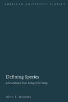 Defining Species: A Sourcebook from Antiquity to Today 1433102161 Book Cover