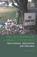 The Geographies of Garbage Governance: Interventions, Interactions and Outcomes 0754644332 Book Cover