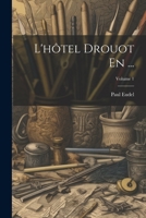 L'H�tel Drouot En ...; Volume 1 102285822X Book Cover