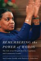 Remembering the Power of Words: The Life of an Oregon Activist, Legislator, and Community Leader 0870716042 Book Cover