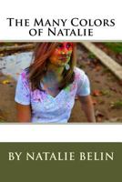 The Many Colors of Natalie: By Natalie Belin 154105847X Book Cover