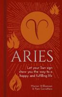 Aries: Let Your Sun Sign Show You the Way to a Happy and Fulfilling Life 1839401397 Book Cover