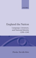 England the Nation: Language, Literature, and National Identity, 1290-1340 0198122799 Book Cover