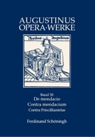 de Mendacio - AD Consentium Contra Mendacium AD Consentius - AD Orosium Contra Priscillianistas Et Origenistas. Die Lügenschriften: de Mendacio - Die 3506775405 Book Cover