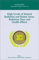 High Levels of Natural Radiation and Radon Areas: Radiation Dose and Health Effects: Proceedings of the 5th International Conference on High Levels of ... 1225) 0444508635 Book Cover