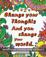Inspirational Coloring Book for Adults 50 Motivational Quotes: Color your Stress Away Through Positive Affirmations for Teens and Grown-ups B0BZP9QM5Q Book Cover