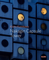 Kisho Kurokawa: Nakagin Capsule Tower 1633451739 Book Cover