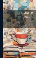 The Humbler Poets: A Collection of Newspaper and Periodical Verse, 1870-1885 1020779330 Book Cover