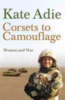 Corsets to Camouflage 0340820608 Book Cover