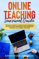 Online Teaching Survival Guide: The Easy Guide to Survive and Thrive in an Online Environment and establish yourself as a Great Teacher B08D54RD16 Book Cover