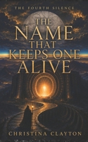 The Fourth Silence: The Name That Keeps One Alive B0H1BNZ1LZ Book Cover