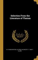 Selections From the Literature of Theism 1986031608 Book Cover