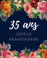 35 ans Joyeux Anniversaire: Livre d'Or 35 ans pour la fête d'anniversaire, Beau livre d'or à compléter de messages et remerciements 100 pages des ... Cadeaux personnalisés (French Edition) B084G817SL Book Cover