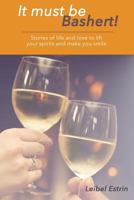 It Must be Bashert: Stories of life and love to lift your spirits and make you smile 1724673254 Book Cover