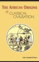 The African Origins of Classical Civilisation 1434350800 Book Cover