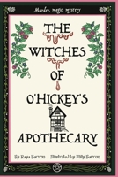 The Witches of O'Hickey's Apothecary 106839370X Book Cover