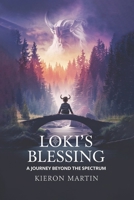 Loki's Blessing : A Journey Beyond the Spectrum 1965656757 Book Cover