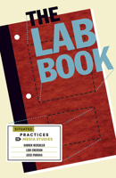 The Lab Book: Situated Practices in Media Studies 1517902185 Book Cover