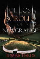 The Lost Scrolls of Newgrange 1960753118 Book Cover