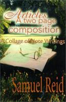 Articles: A Two Page Composition: A Collage of Note Writings 0595152163 Book Cover