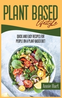Plant Based Lifestyle: Quick And Easy Recipes For People On A Plant-Based Diet 1801592020 Book Cover