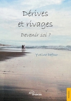 Dérives et rivages. Devenir soi (French Edition) 2355239894 Book Cover