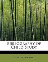 Bibliography of Child Study for the Years 1908-1909 0526032693 Book Cover