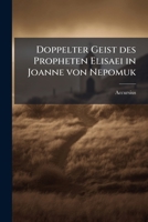 Doppelter Geist Des Propheten Elisaei In Joanne Von Nepomuk 1246163810 Book Cover